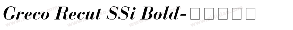 Greco Recut SSi Bold字体转换
